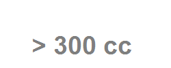 > 300 cc